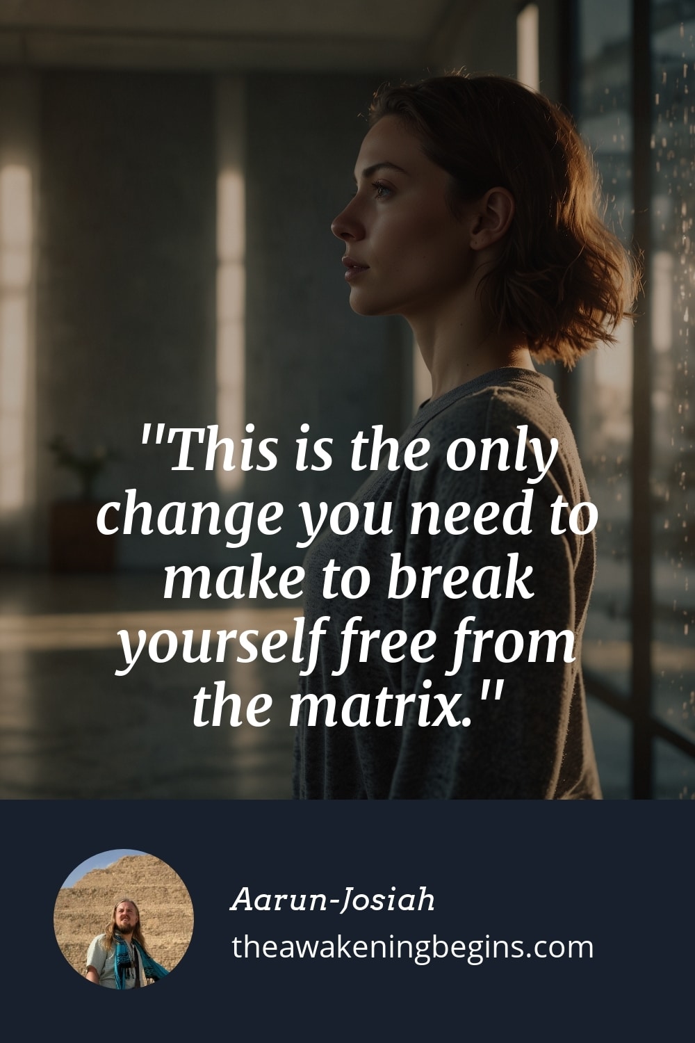 Pinterst Image This is the only change you need to make to break yourself free from the matrix.