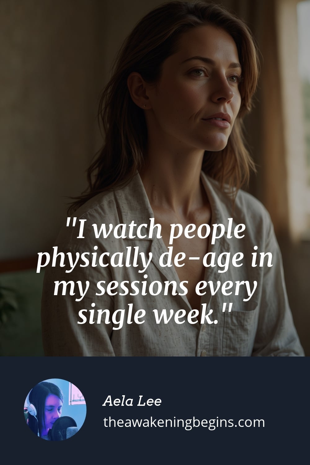 I watch people physically de-age in my sessions every single week.