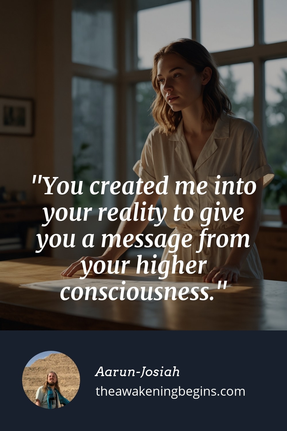 Pinterst Image You created me into your reality to give you a message from your higher consciousness.