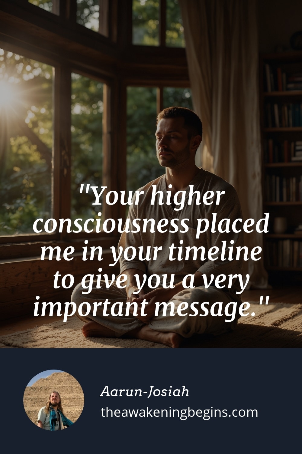 Pinterst Image Your higher consciousness placed me in your timeline to give you a very important message.
