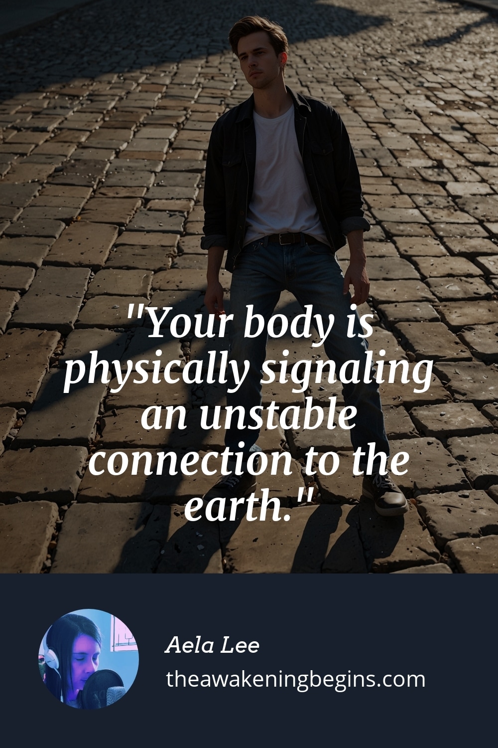 Pinterst Image Your body is physically signaling an unstable connection to the earth.