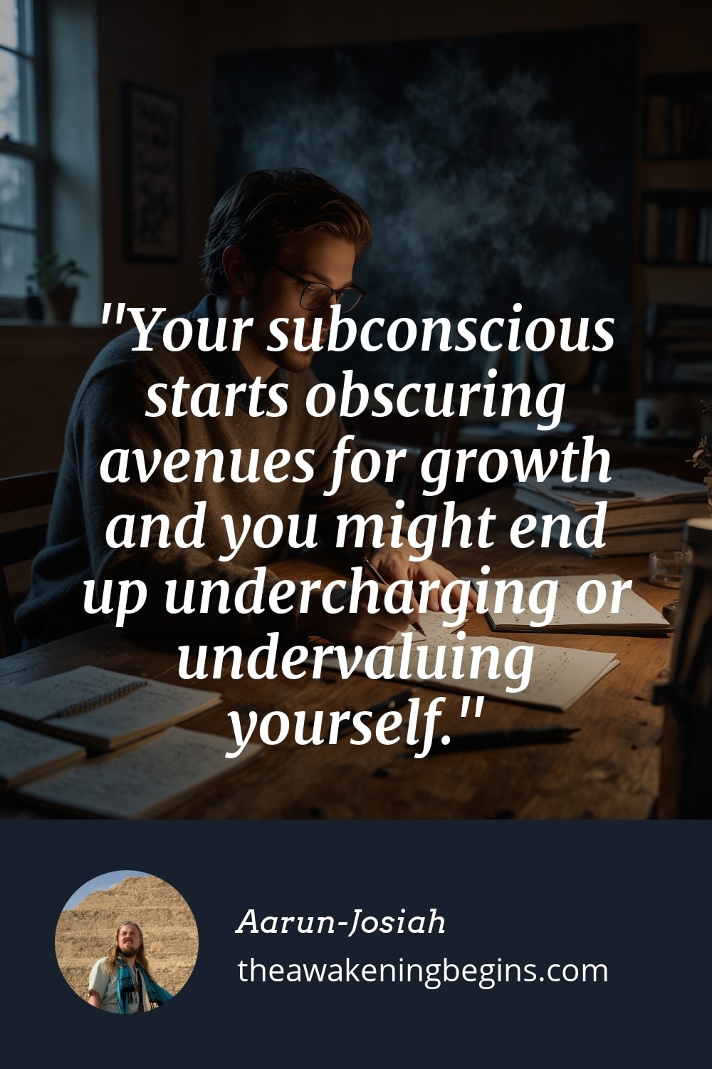 Pinterest Image Your subconscious starts obscuring avenues for growth and you might end up undercharging or undervaluing yourself.