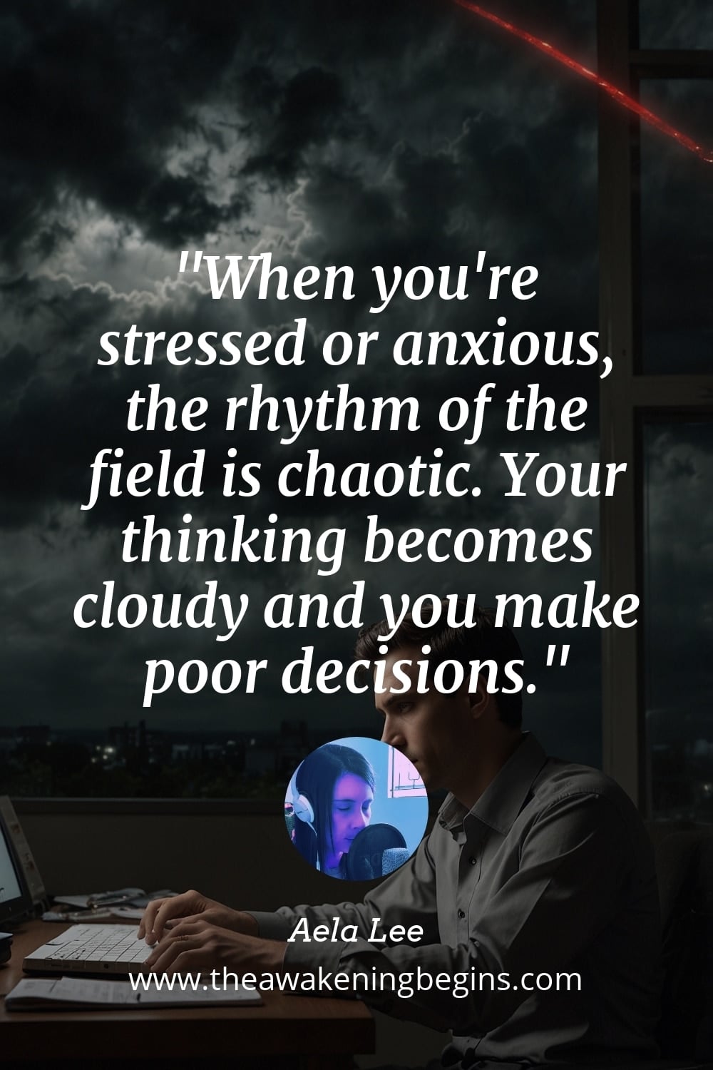 Pinterest Image When you're stressed or anxious, the rhythm of the field is chaotic. Your thinking becomes cloudy and you make poor decisions.