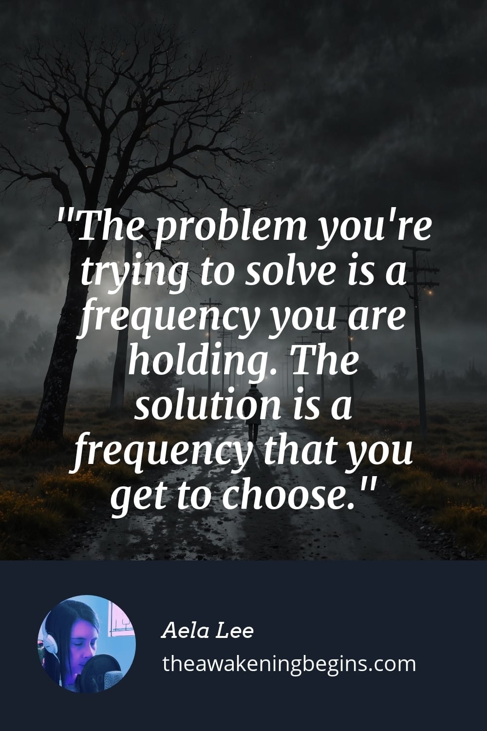 Pinterest Image The problem you're trying to solve is a frequency you are holding. The solution is a frequency that you get to choose.