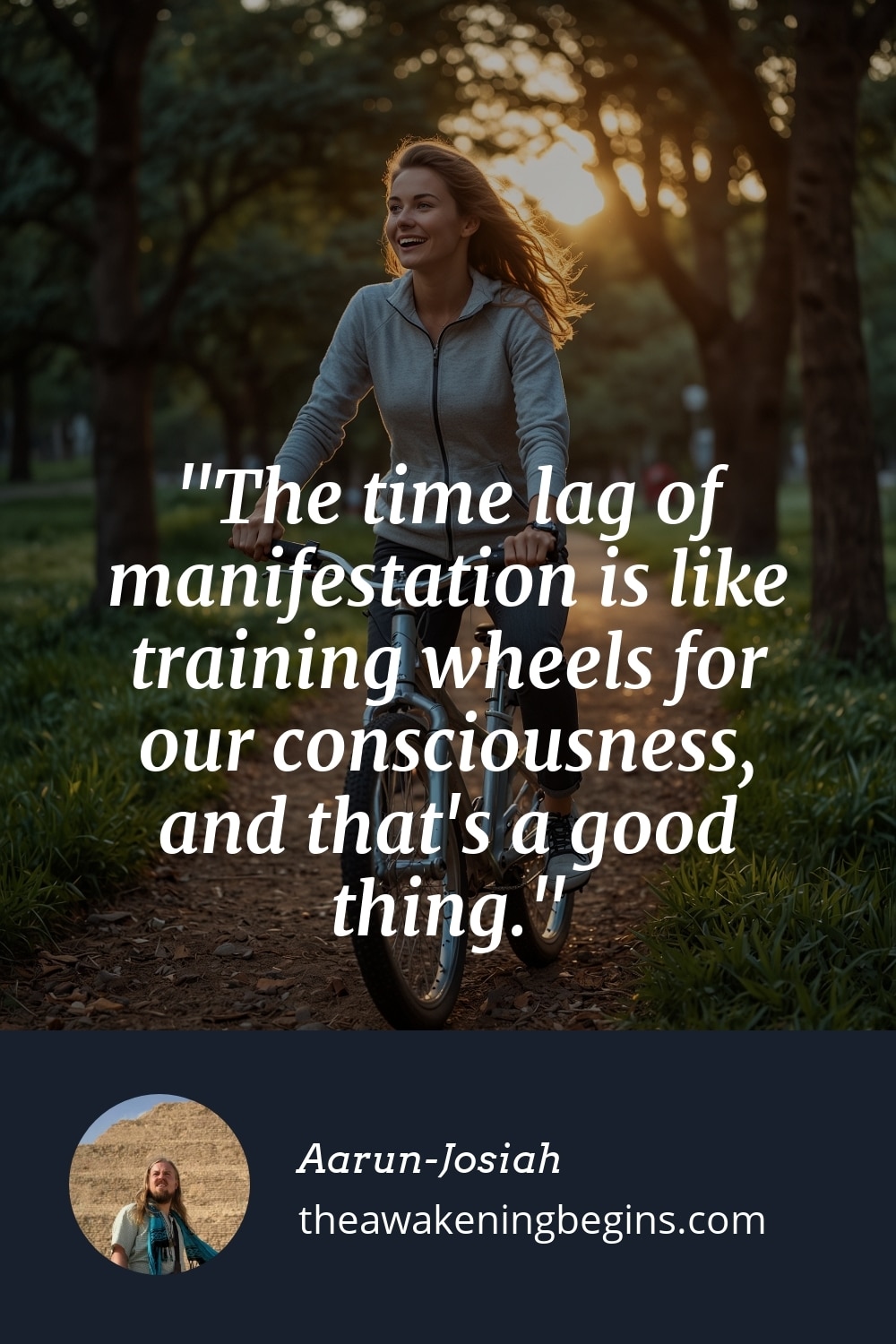 Pinterest Image The time lag of manifestation is like training wheels for our consciousness, and that's a good thing.