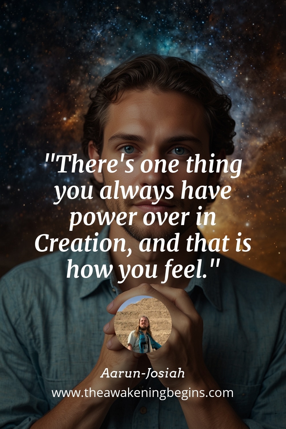 Pinterest Image There's one thing you always have power over in Creation, and that is how you feel.