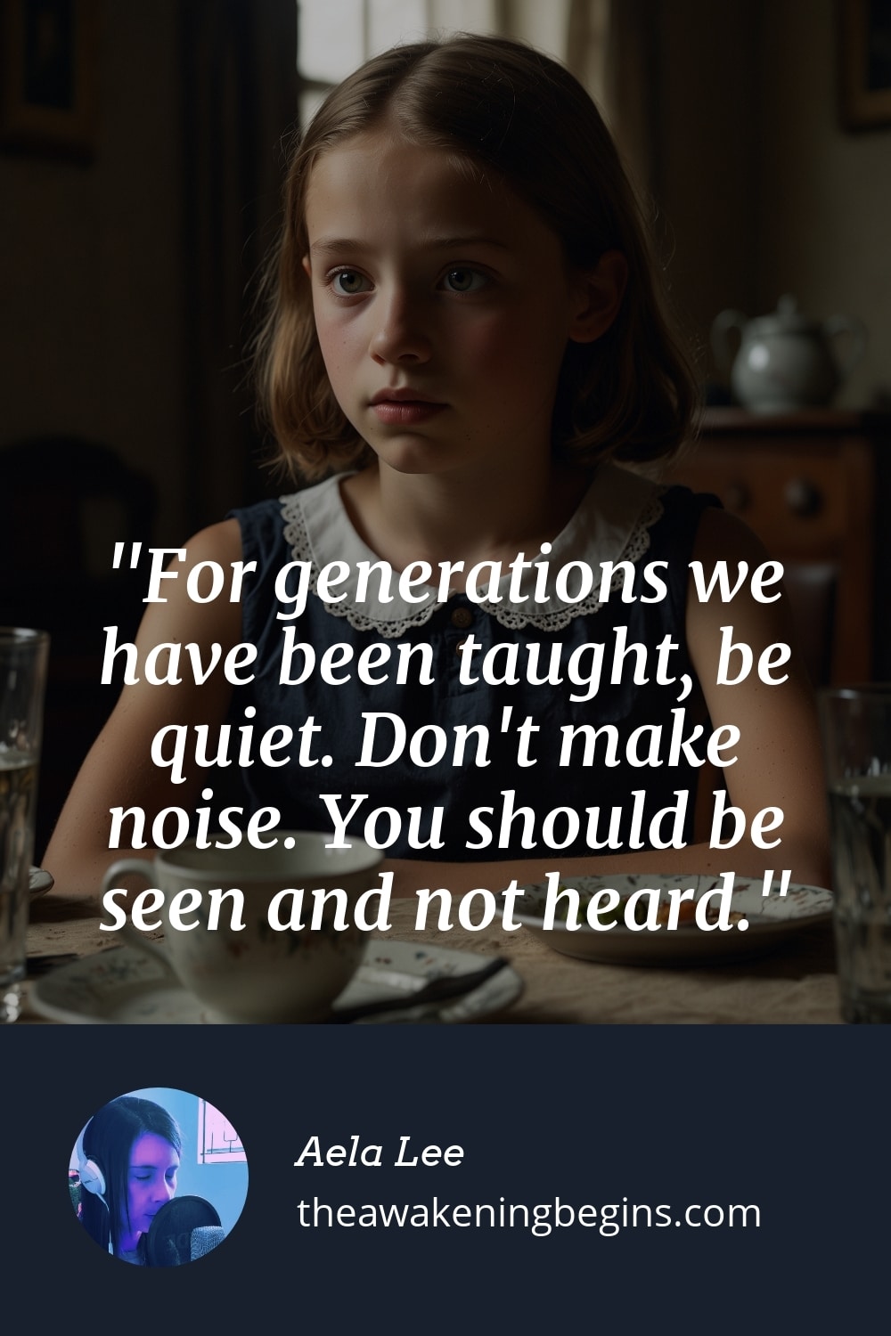 Pinterest Image For generations we have been taught, be quiet. Don't make noise. You should be seen and not heard.