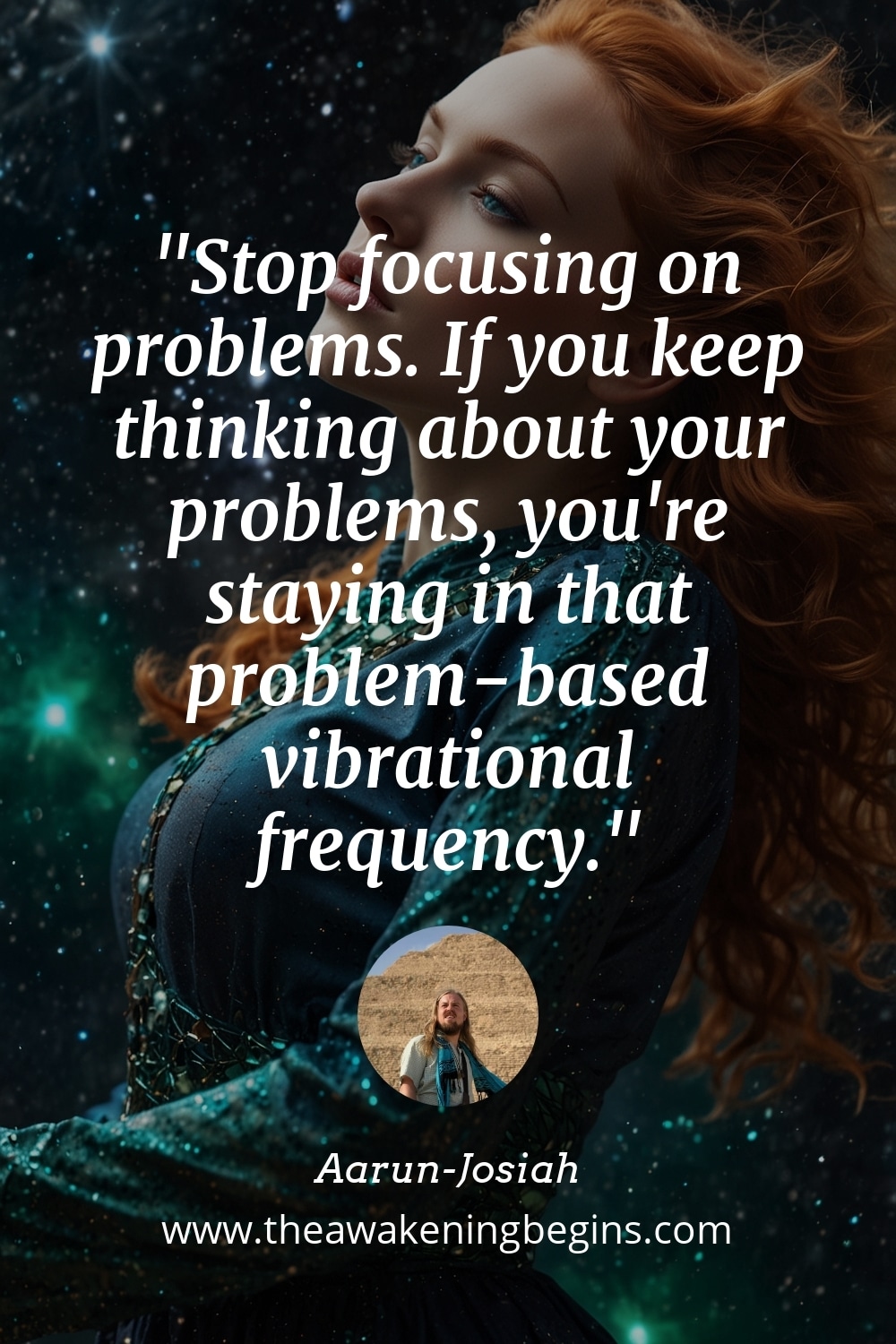 Pinterest Image Stop focusing on problems. If you keep thinking about your problems, you're staying in that problem-based vibrational frequency.