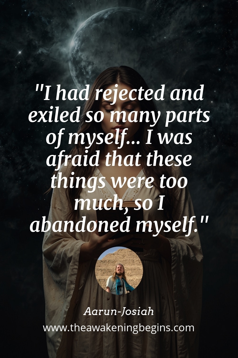 Pinterest Image I had rejected and exiled so many parts of myself... I was afraid that these things were too much, so I abandoned myself.