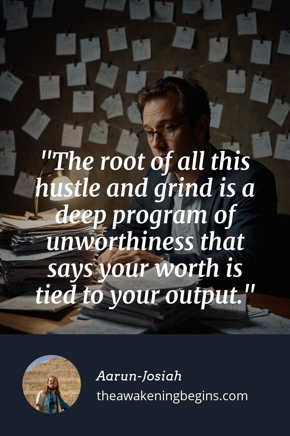 Pinterest Image The root of all this hustle and grind is a deep program of unworthiness that says your worth is tied to your output.