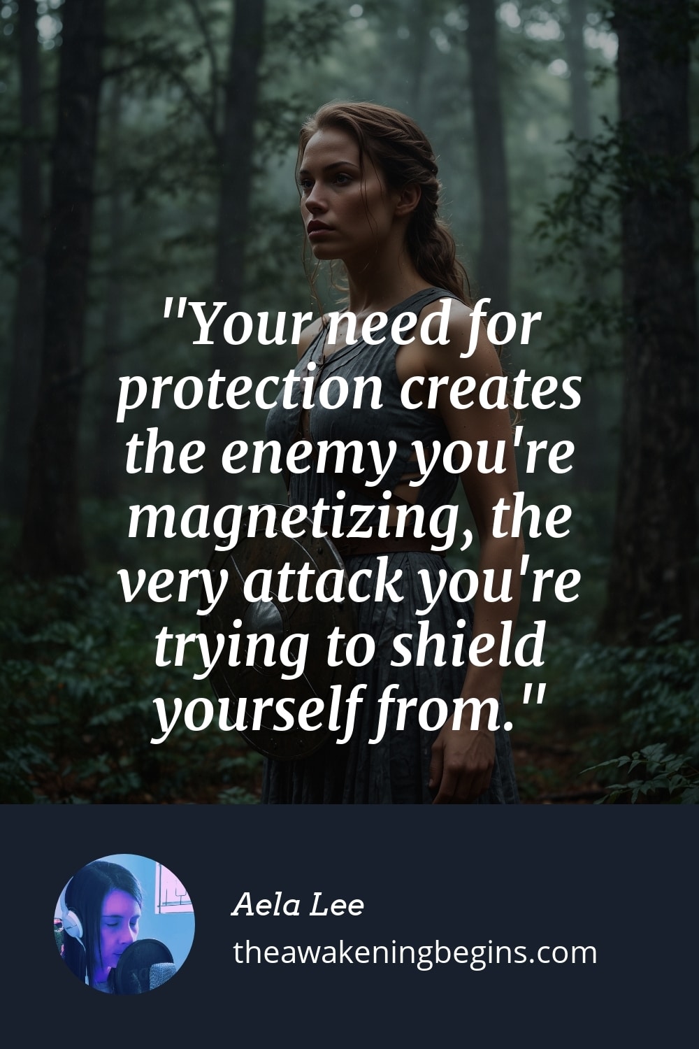 Pinterest Image Your need for protection creates the enemy you're magnetizing, the very attack you're trying to shield yourself from.