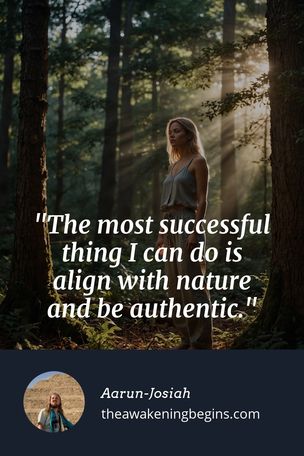 Pinterest Image The most successful thing I can do is align with nature and be authentic.