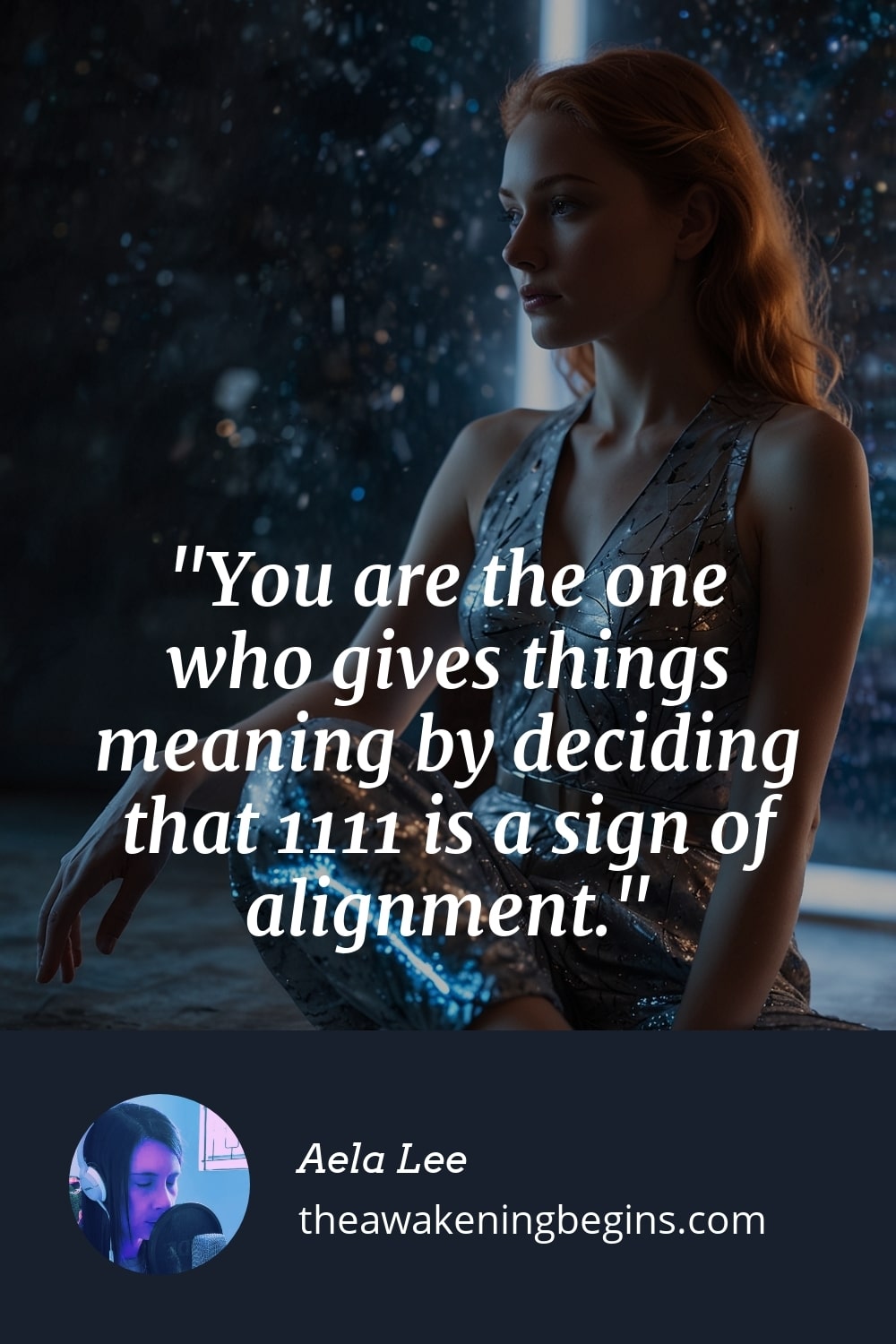 Pinterest Image You are the one who gives things meaning by deciding that 1111 is a sign of alignment.