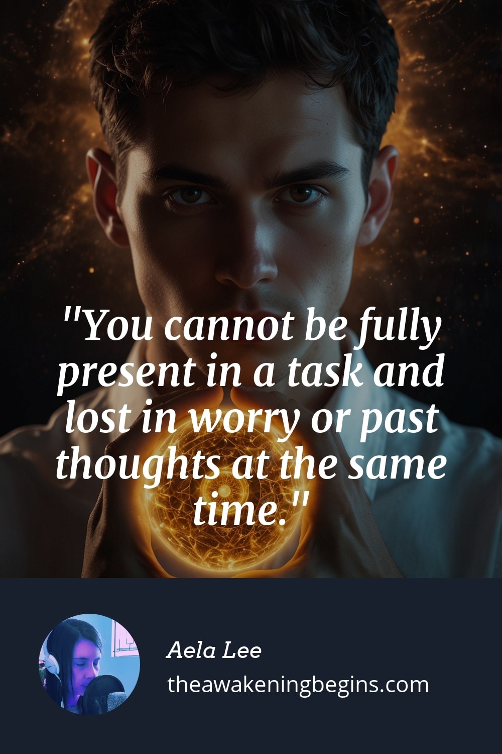 Pinterest Image You cannot be fully present in a task and lost in worry or past thoughts at the same time.