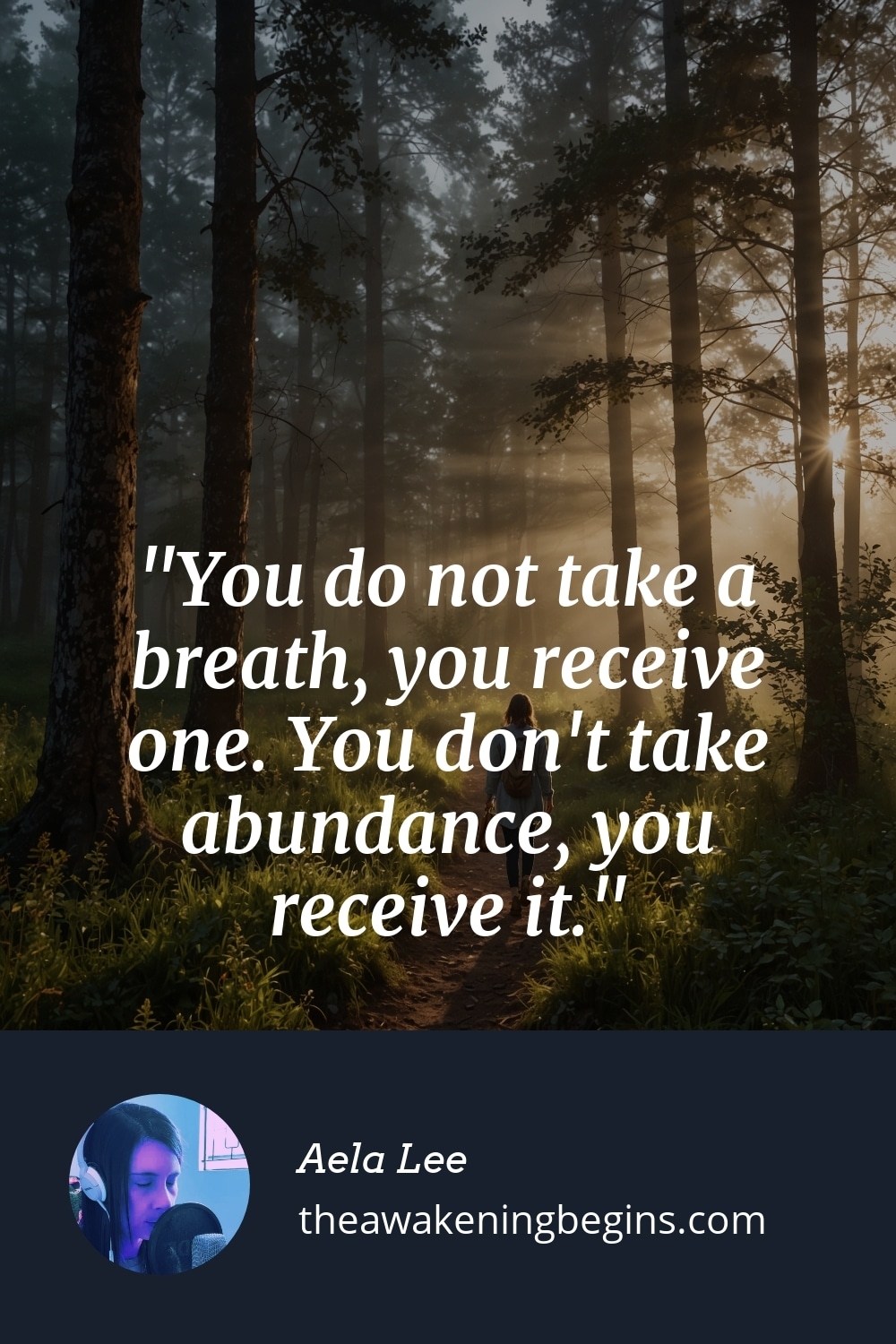 Pinterest Image You do not take a breath, you receive one. You don't take abundance, you receive it.