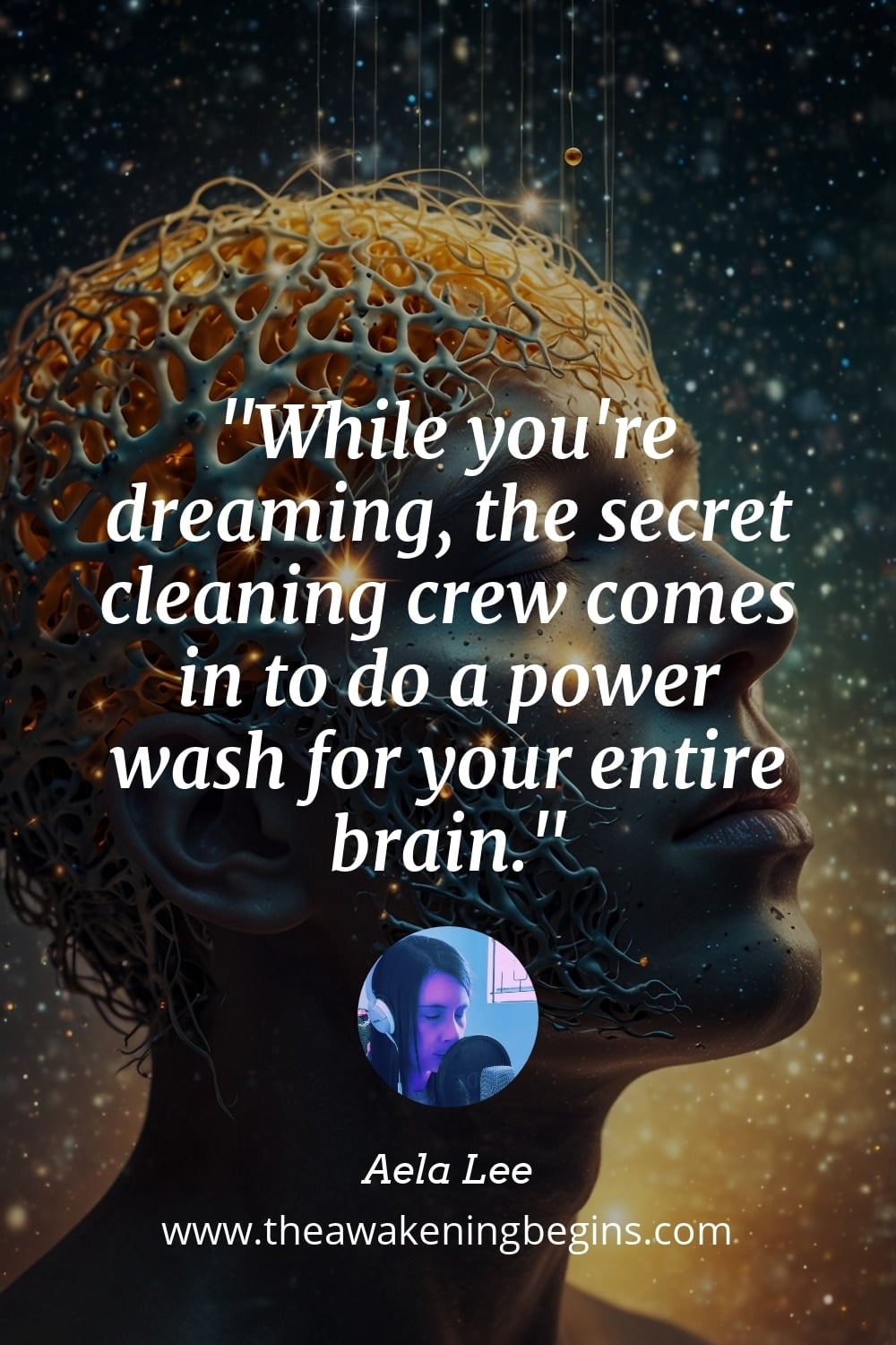 Pinterest Image While you're dreaming, the secret cleaning crew comes in to do a power wash for your entire brain.