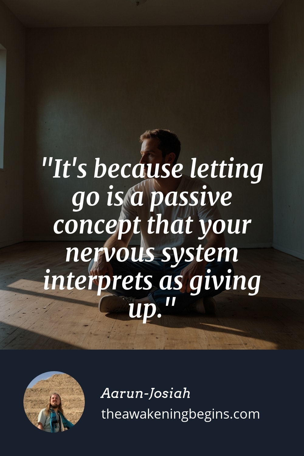 Pinterest Image It's because letting go is a passive concept that your nervous system interprets as giving up.