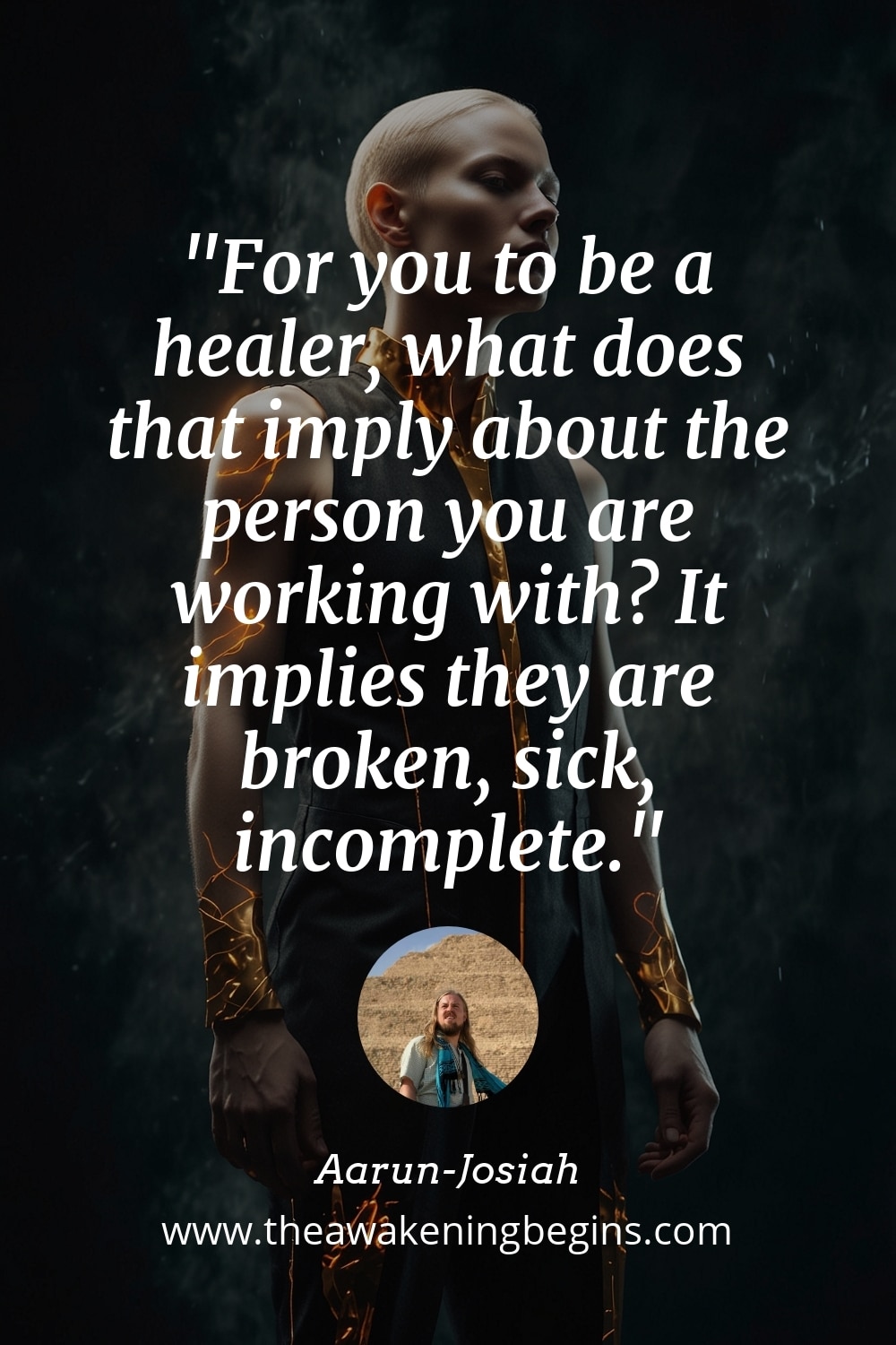 Pinterest Image For you to be a healer, what does that imply about the person you are working with? It implies they are broken, sick, incomplete.