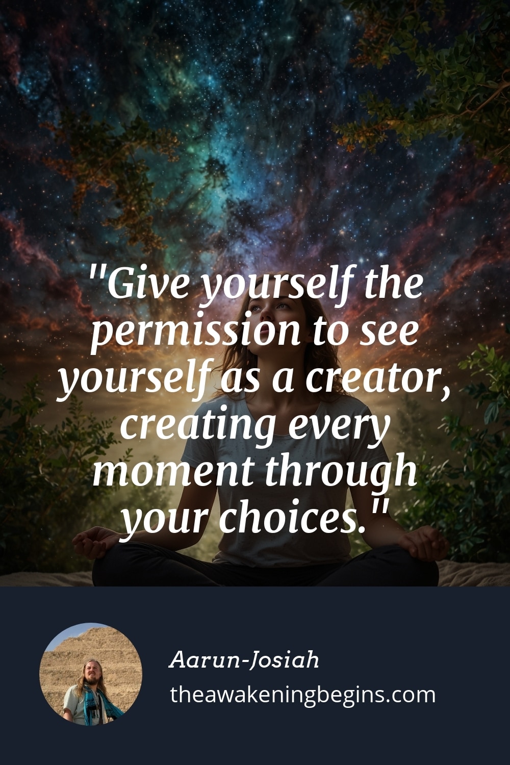 Pinterest Image Give yourself the permission to see yourself as a creator, creating every moment through your choices.