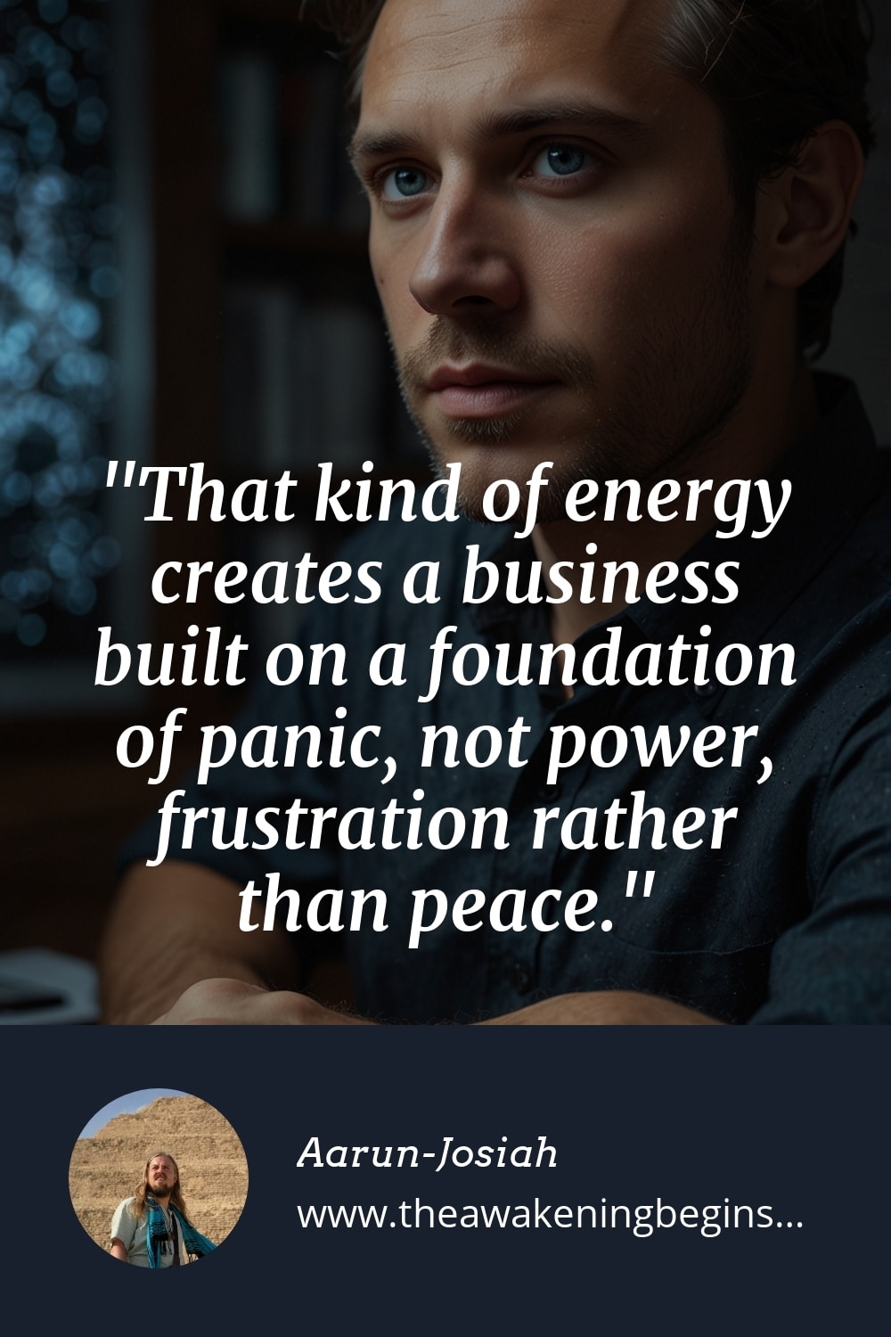 Pinterest Image That kind of energy creates a business built on a foundation of panic, not power, frustration rather than peace.