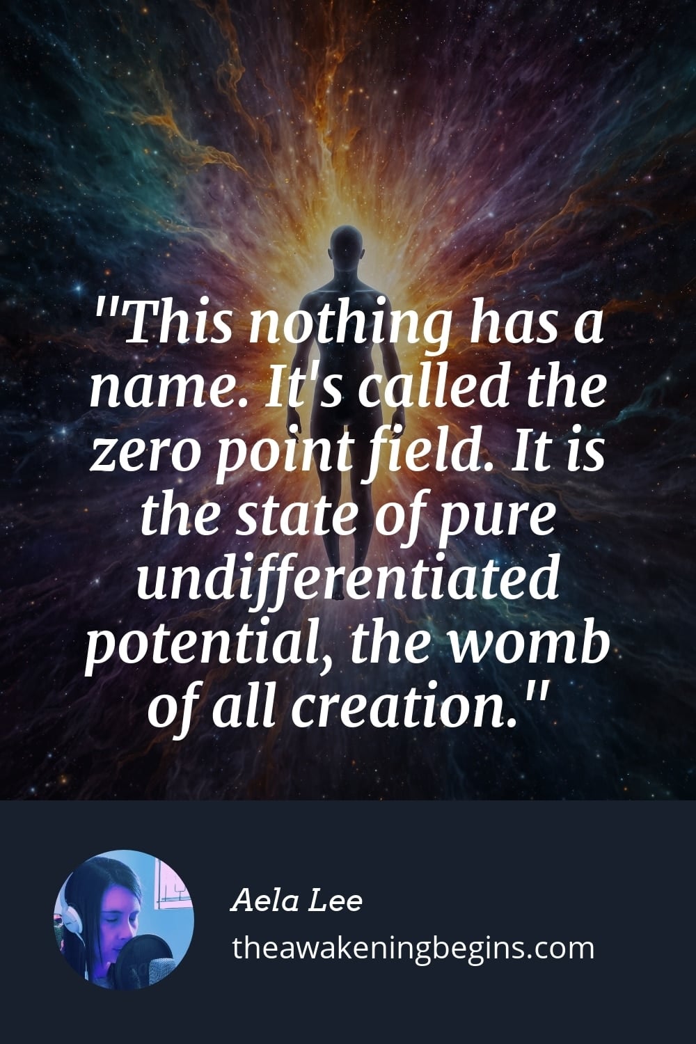 Pinterest Image with quote: This nothing has a name. It's called the zero point field. It is the state of pure undifferentiated potential, the womb of all creation.