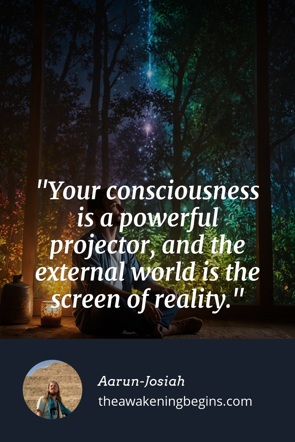 Pinterest Image Your consciousness is a powerful projector, and the external world is the screen of reality.