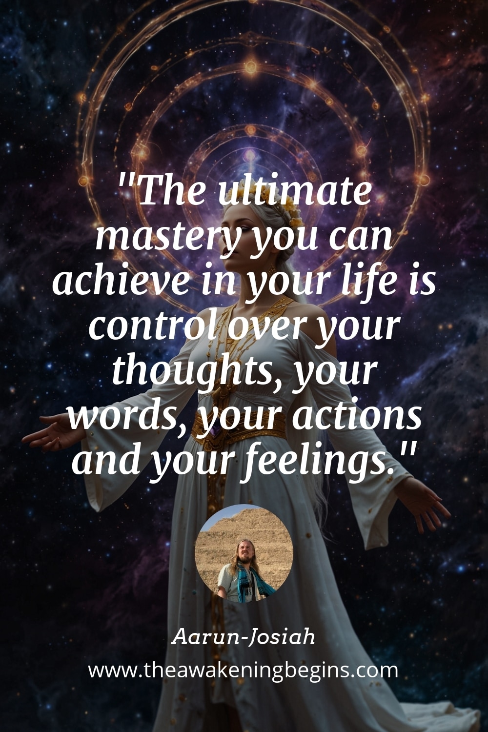 Pinterest Image The ultimate mastery you can achieve in your life is control over your thoughts, your words, your actions and your feelings.