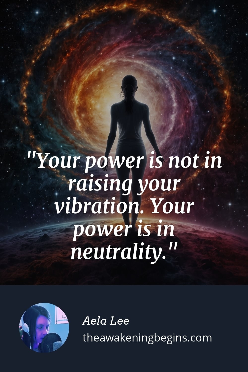 Pinterest Image Your power is not in raising your vibration. Your power is in neutrality.