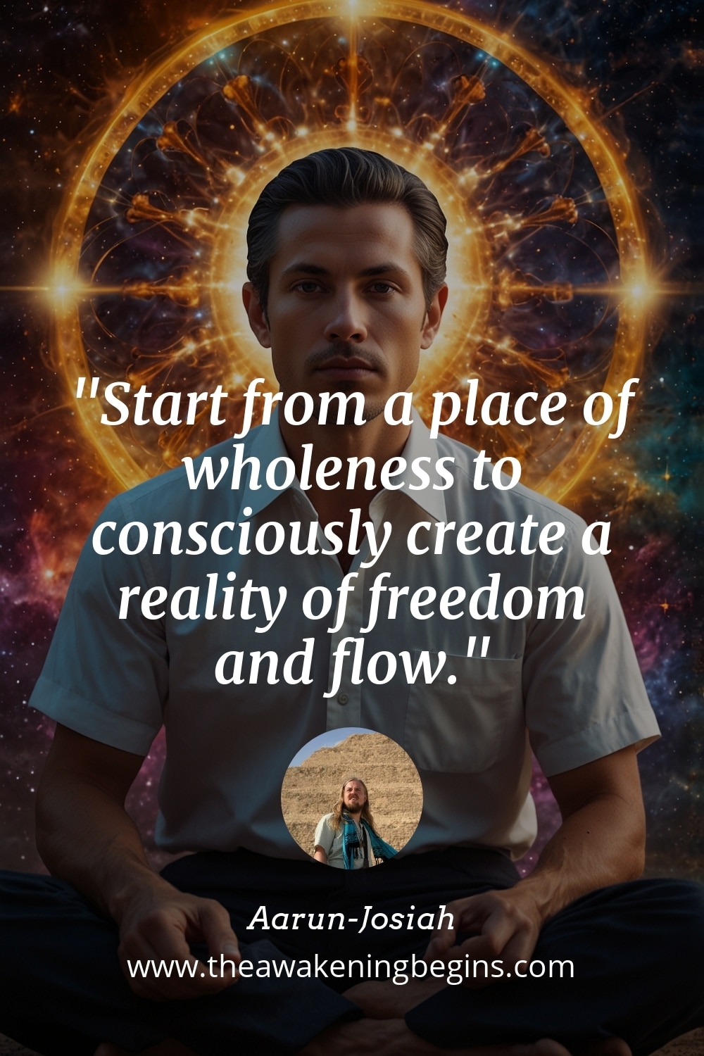 Pinterest Image Start from a place of wholeness to consciously create a reality of freedom and flow.