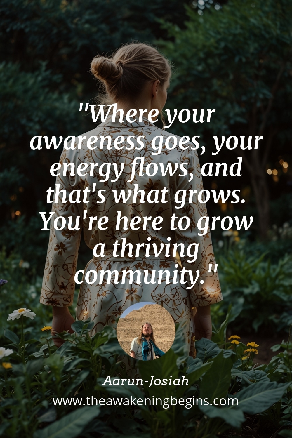 Pinterest Image Where your awareness goes, your energy flows, and that's what grows. You're here to grow a thriving community.