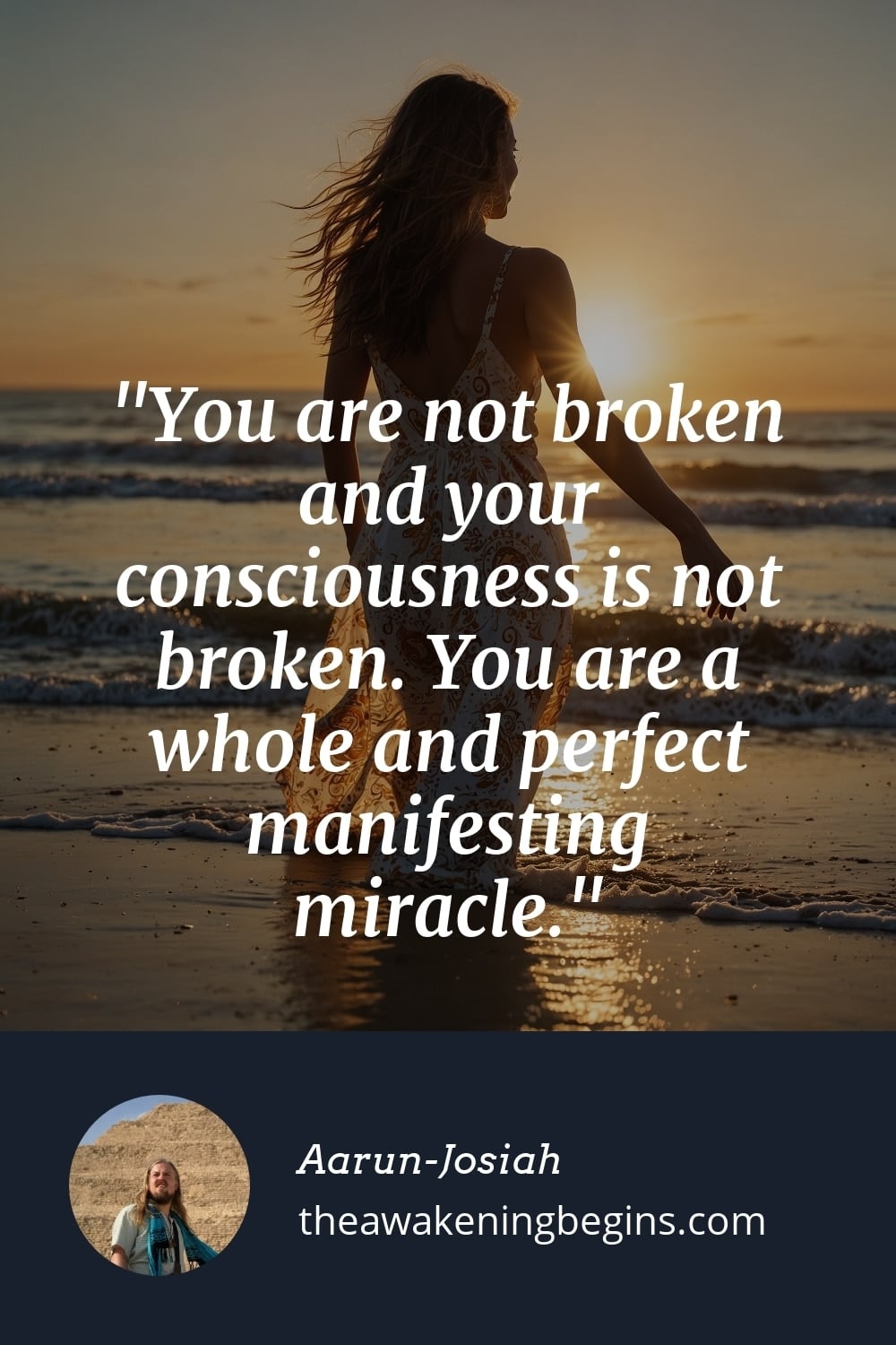 Pinterest Image You are not broken and your consciousness is not broken. You are a whole and perfect manifesting miracle.