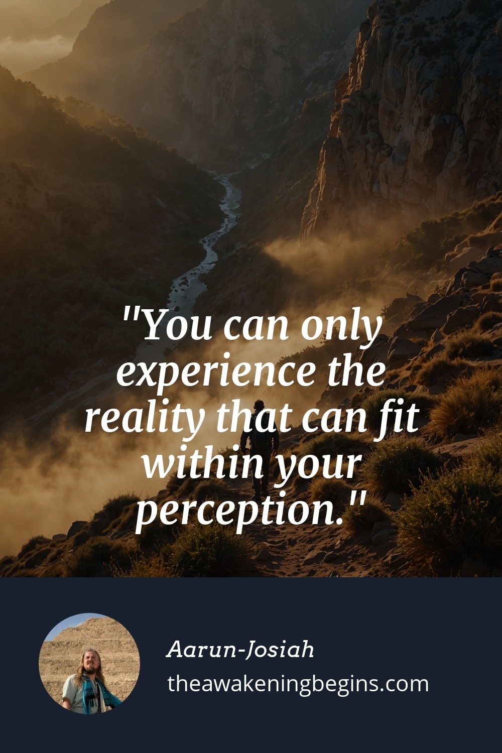 Pinterest Image You can only experience the reality that can fit within your perception.