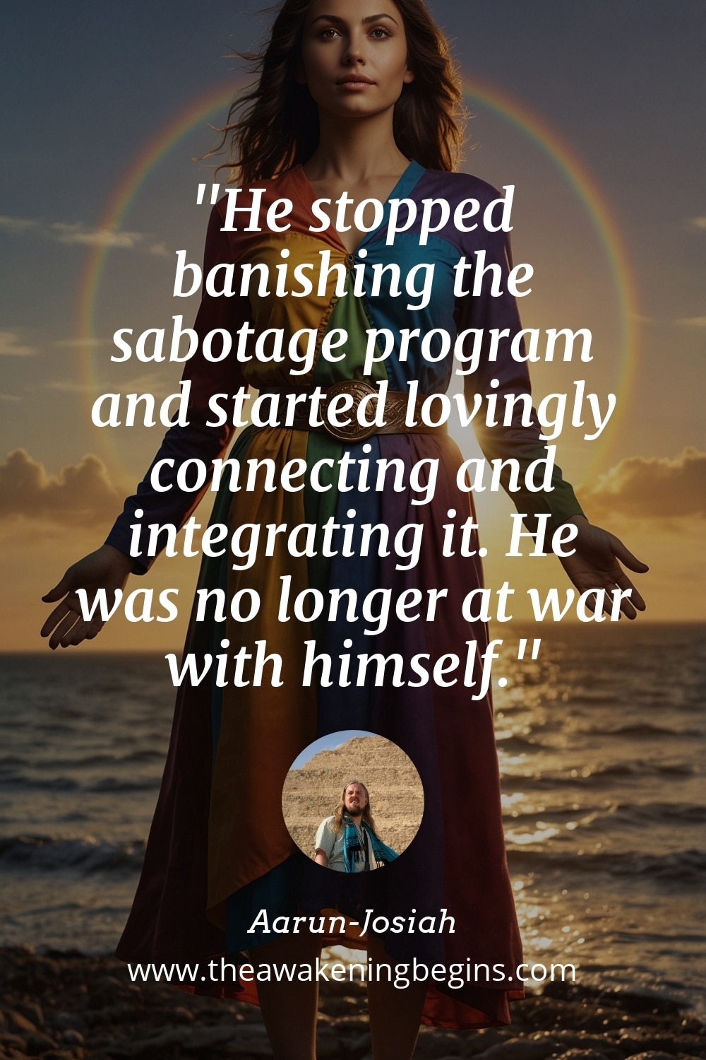 Pinterest Image He stopped banishing the sabotage program and started lovingly connecting and integrating it. He was no longer at war with himself.
