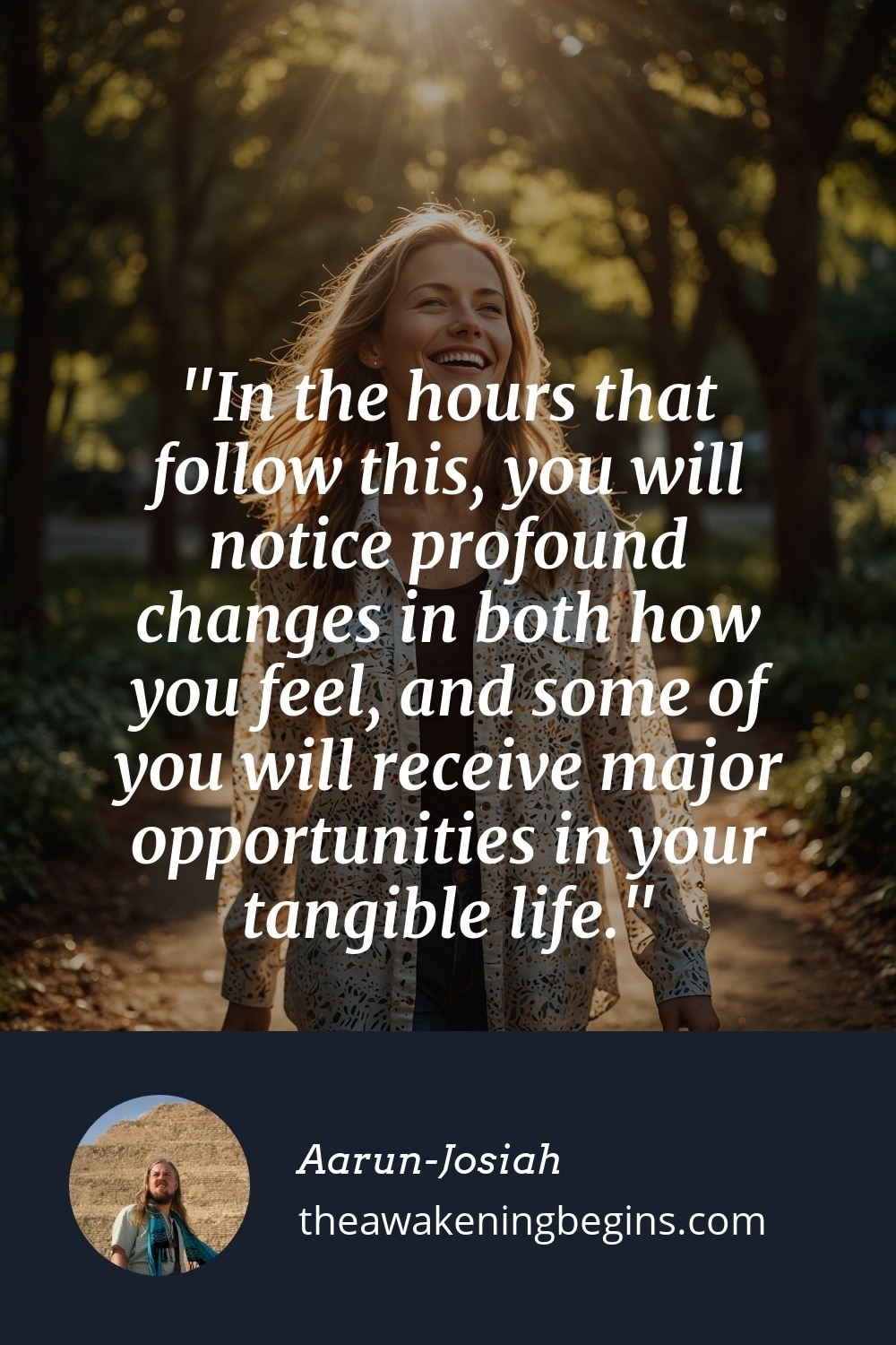 Pinterest Image In the hours that follow this, you will notice profound changes in both how you feel, and some of you will receive major opportunities in your tangible life.