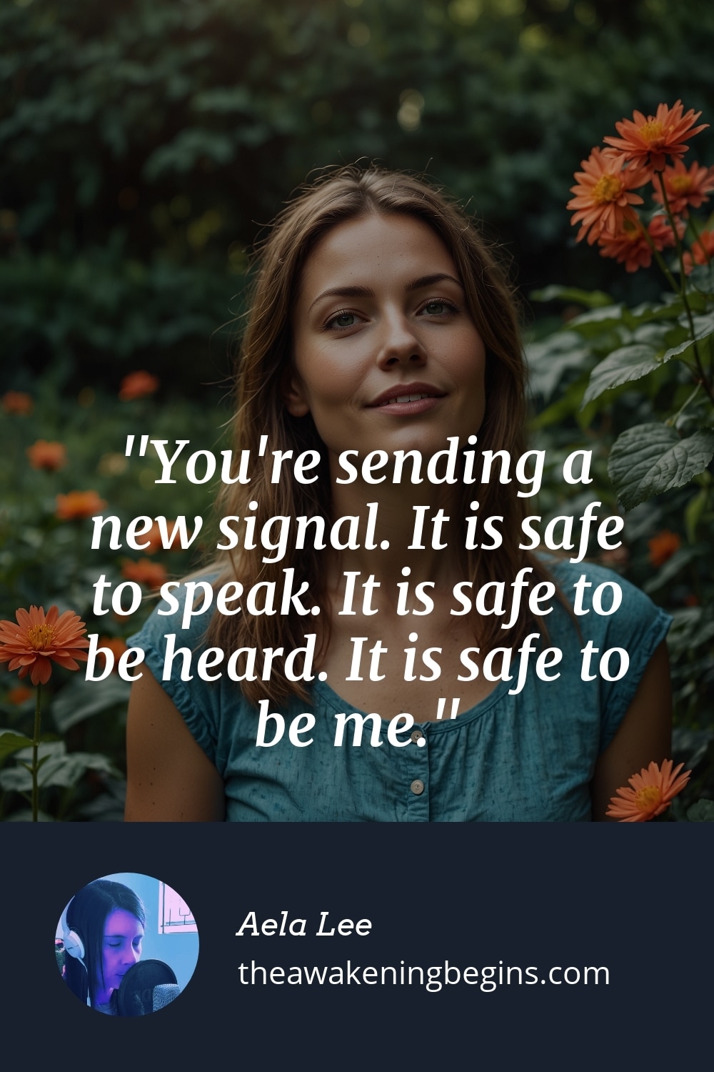 Pinterest Image You're sending a new signal. It is safe to speak. It is safe to be heard. It is safe to be me.