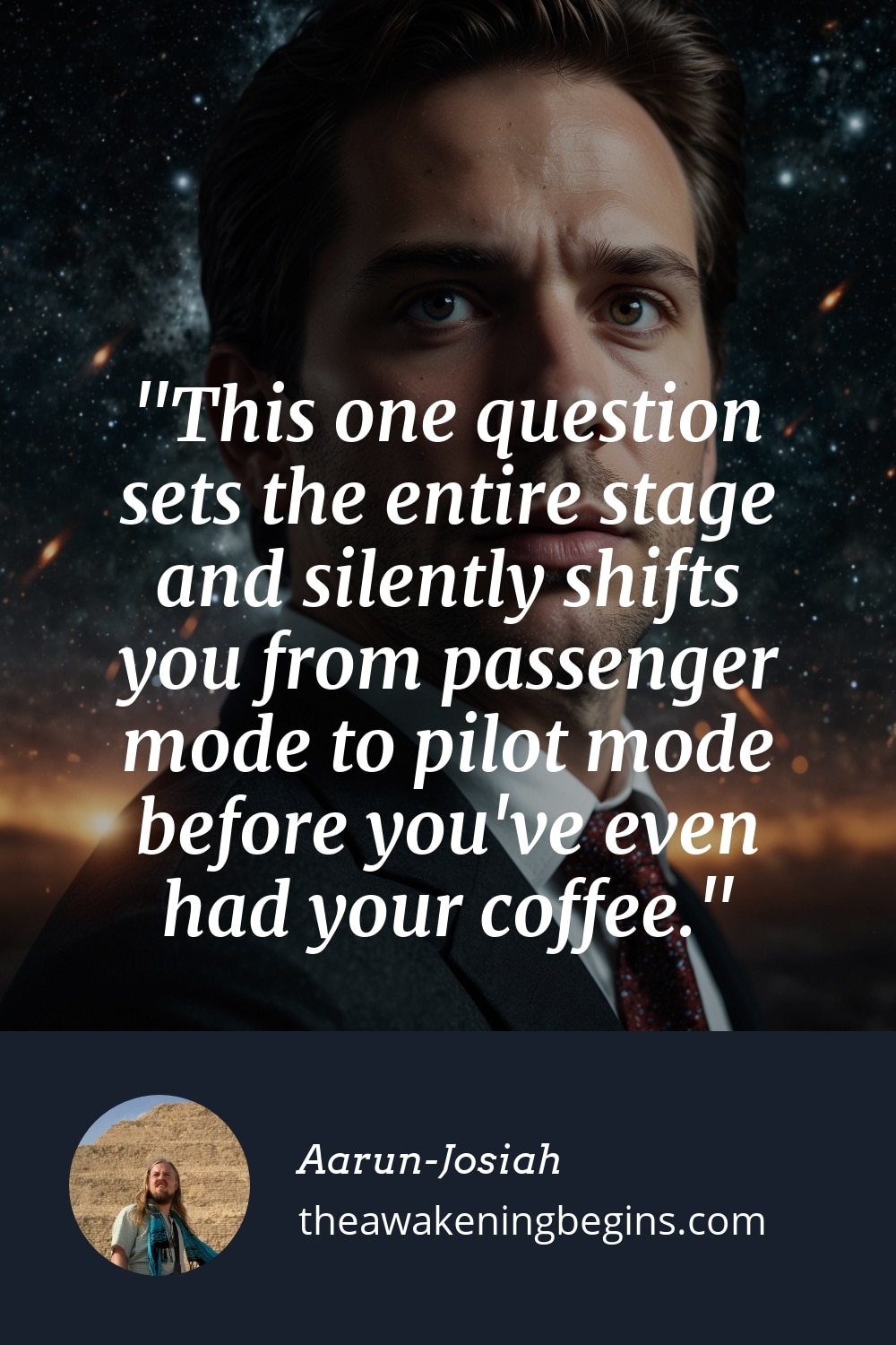 Pinterest Image This one question sets the entire stage and silently shifts you from passenger mode to pilot mode before you've even had your coffee.