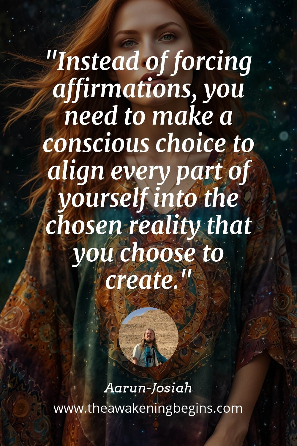 Pinterest Image Instead of forcing affirmations, you need to make a conscious choice to align every part of yourself into the chosen reality that you choose to create.