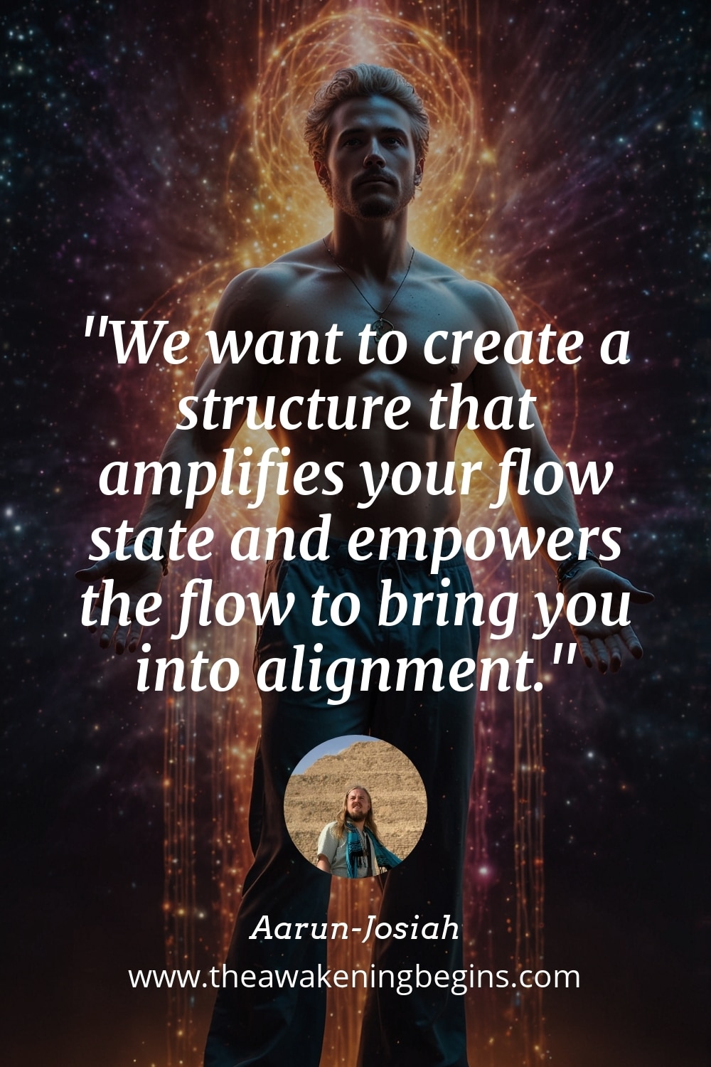Pinterest Image We want to create a structure that amplifies your flow state and empowers the flow to bring you into alignment.