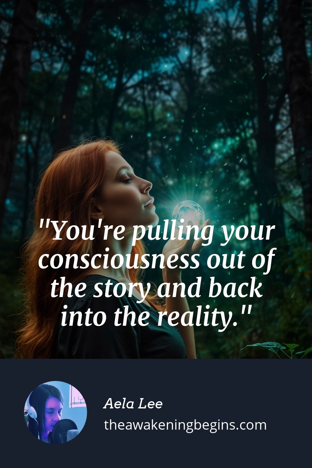 Pinterest Image You're pulling your consciousness out of the story and back into the reality.