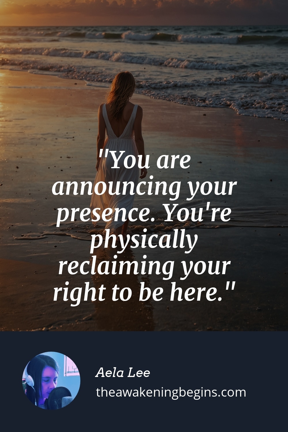 Pinterest Image You are announcing your presence. You're physically reclaiming your right to be here.