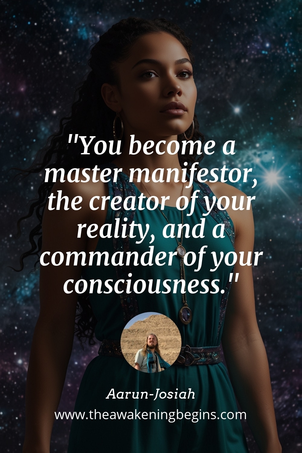 Pinterest Image You become a master manifestor, the creator of your reality, and a commander of your consciousness.