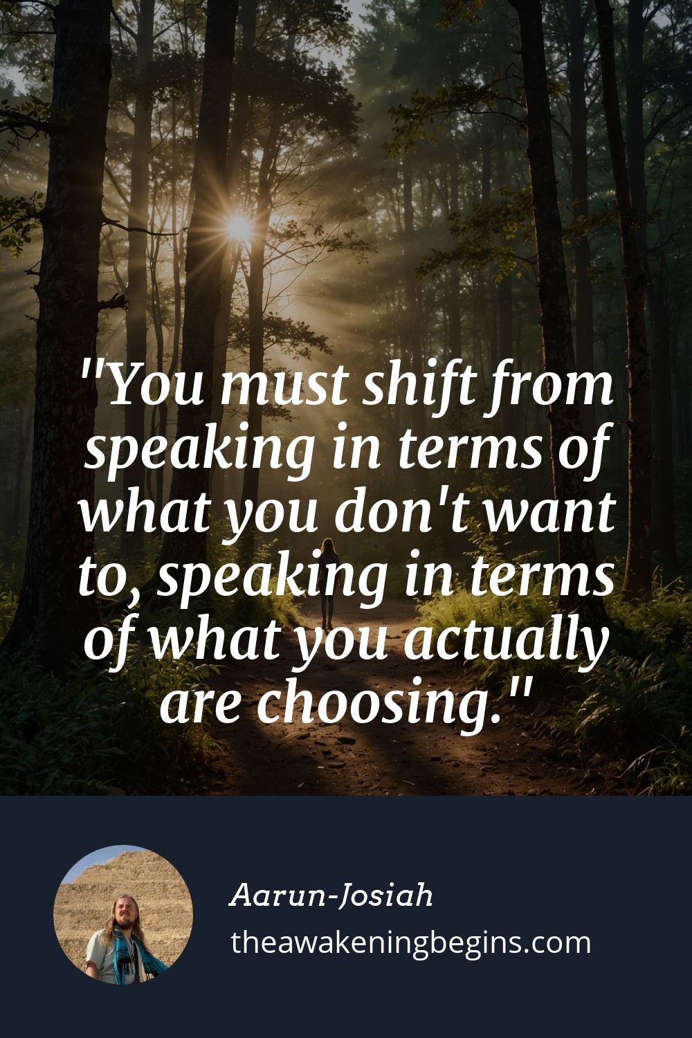 Pinterest Image You must shift from speaking in terms of what you don't want to, speaking in terms of what you actually are choosing.