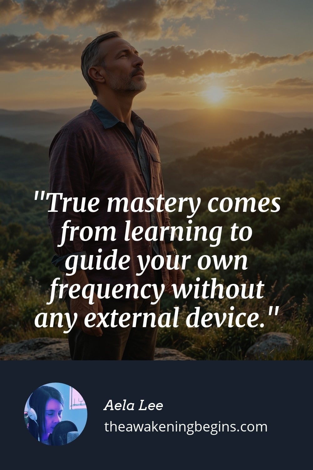 Pinterest Image True mastery comes from learning to guide your own frequency without any external device.
