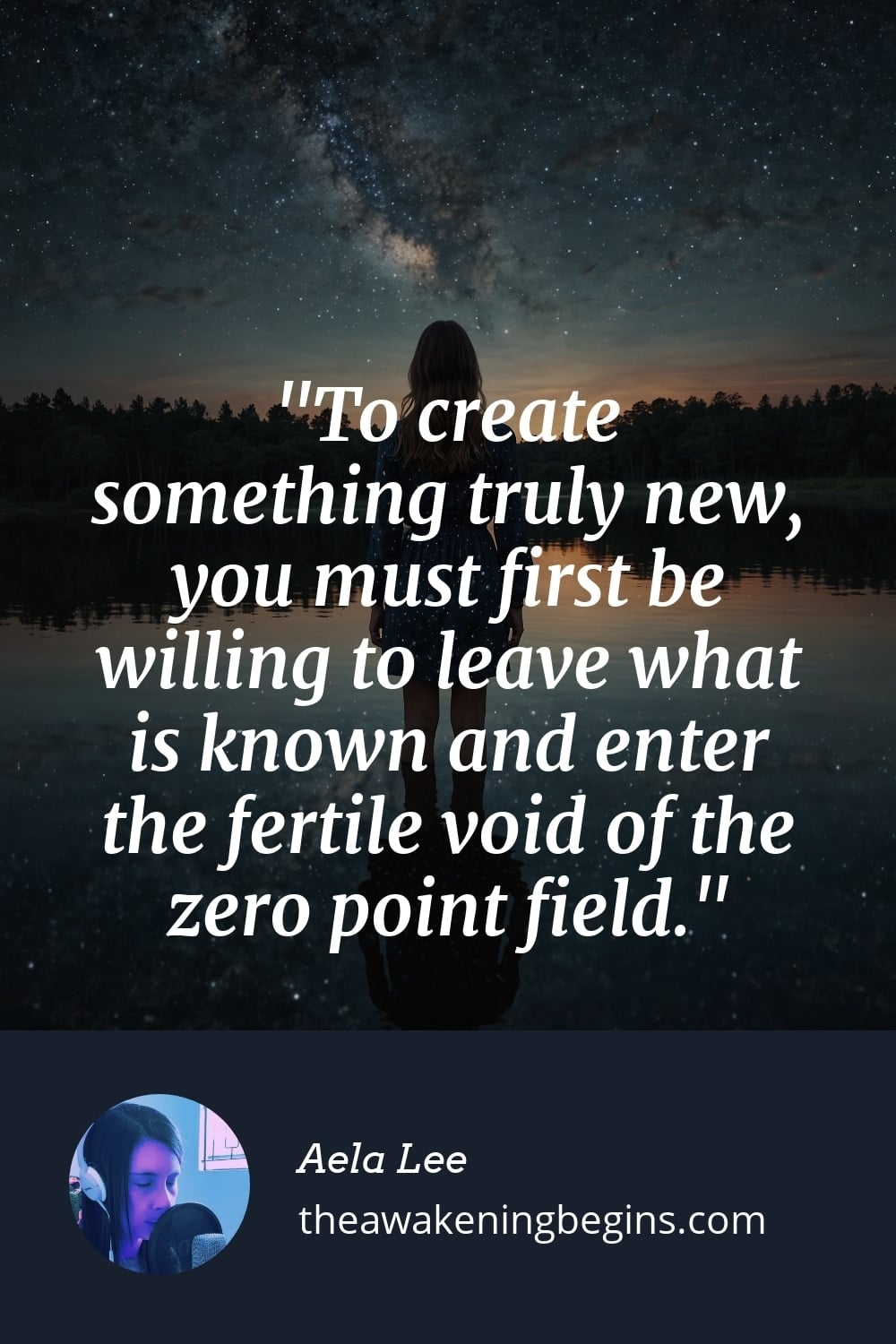 Pinterest Image with quote: To create something truly new, you must first be willing to leave what is known and enter the fertile void of the zero point field.