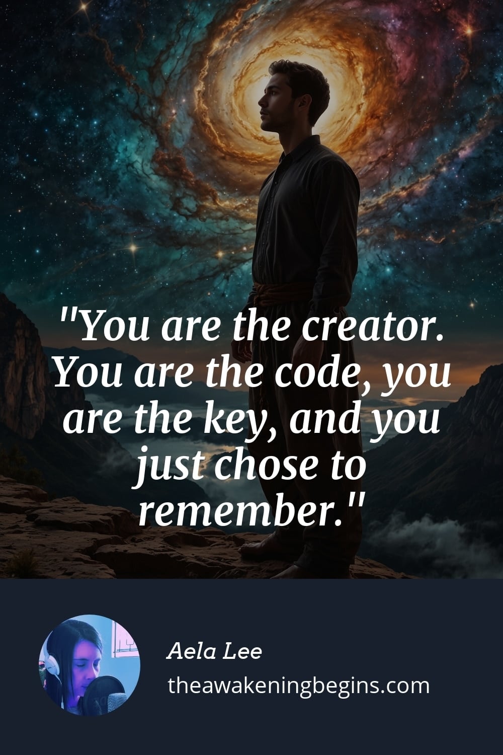 Pinterest Image You are the creator. You are the code, you are the key, and you just chose to remember.