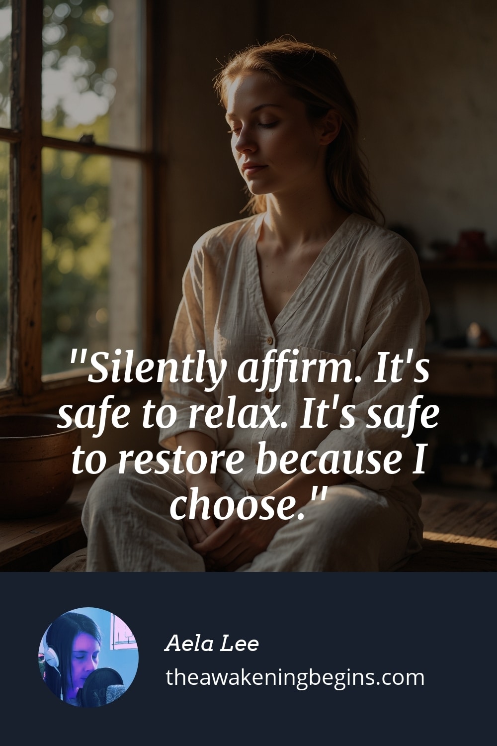 Pinterest Image Silently affirm. It's safe to relax. It's safe to restore because I choose.