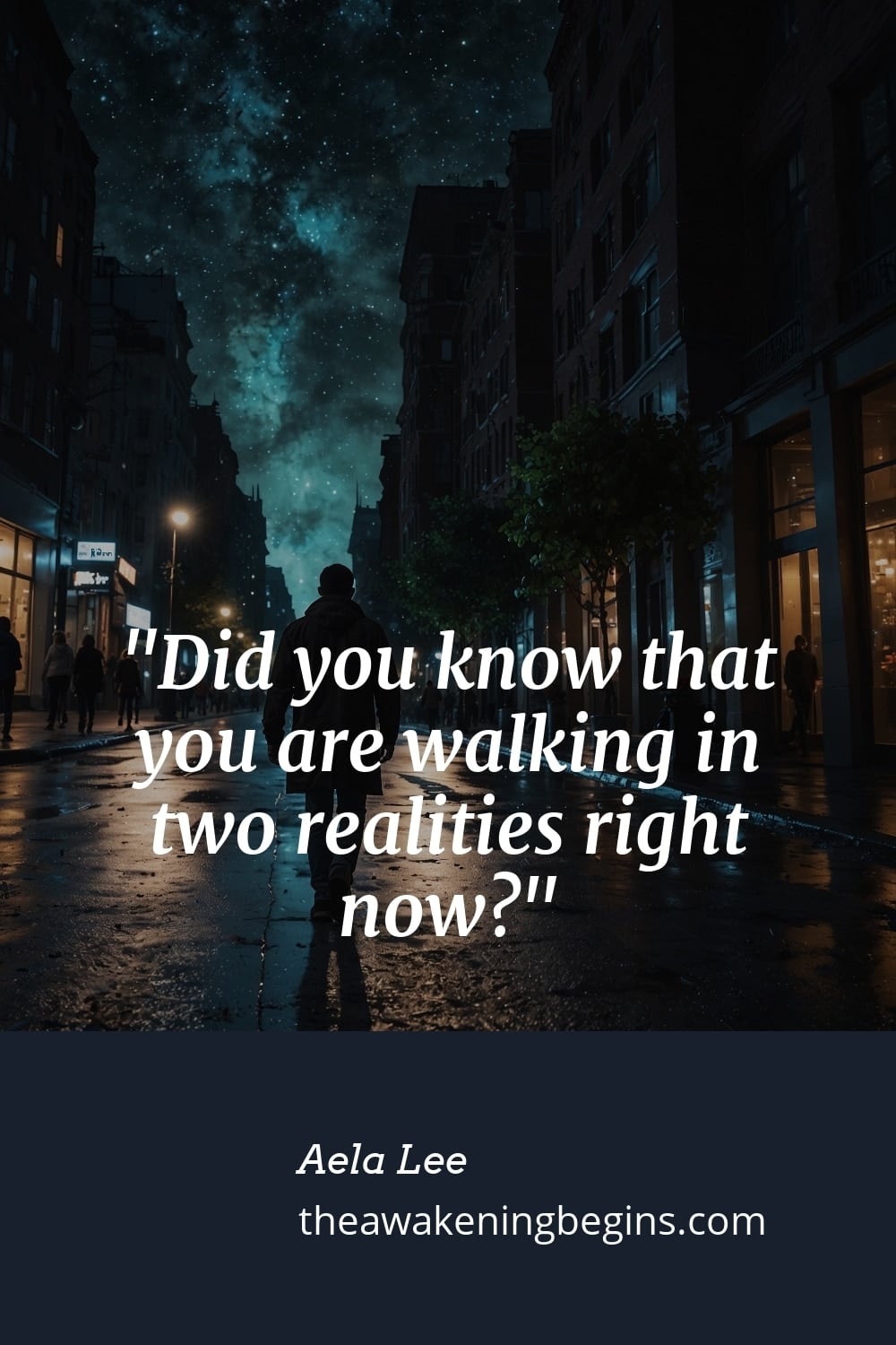 Pinterst Image Did you know that you are walking in two realities right now?