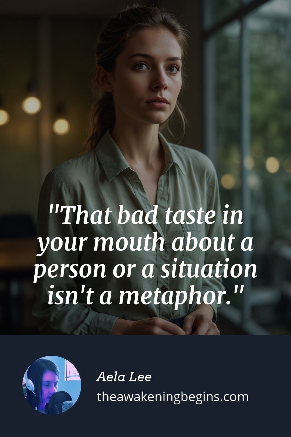 Pinterst Image That bad taste in your mouth about a person or a situation isn't a metaphor.
