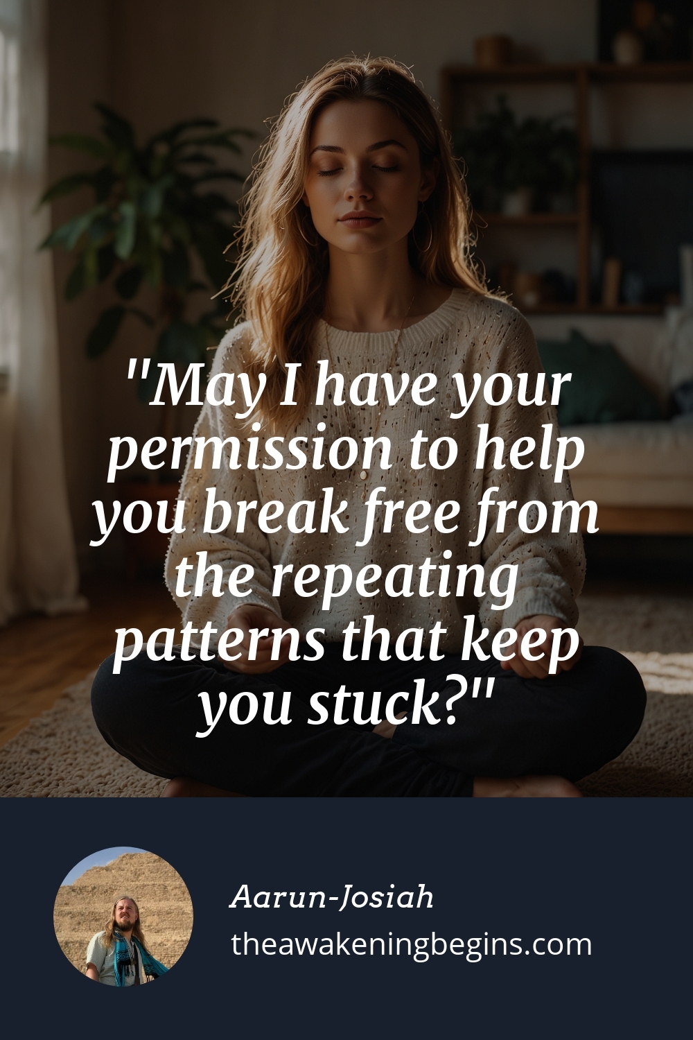 Pinterst Image May I have your permission to help you break free from the repeating patterns that keep you stuck?