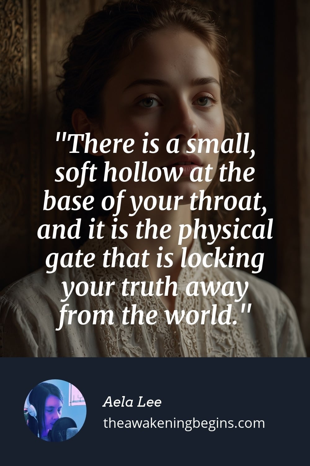 Pinterst Image There is a small, soft hollow at the base of your throat, and it is the physical gate that is locking your truth away from the world.